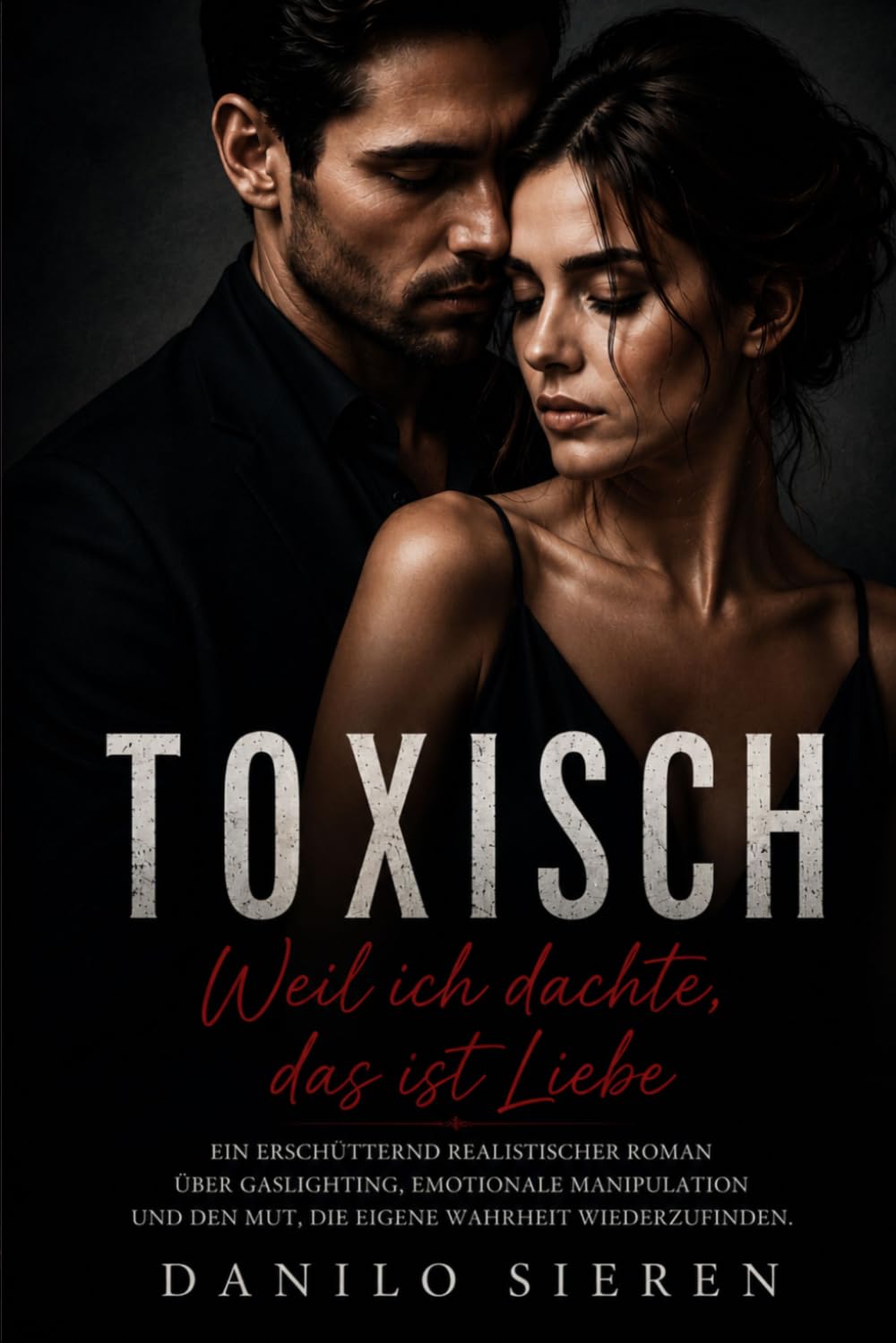 TOXISCH: Weil ich dachte, das ist Liebe