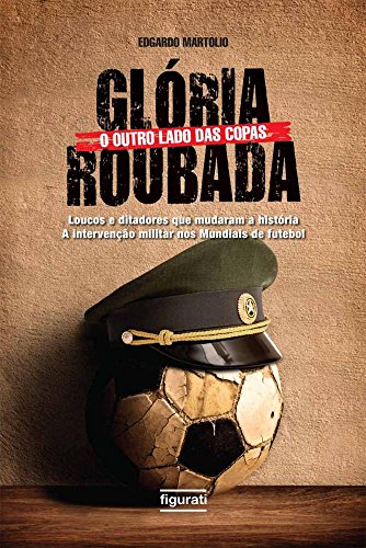 Glória Roubada: O outro lado das copas