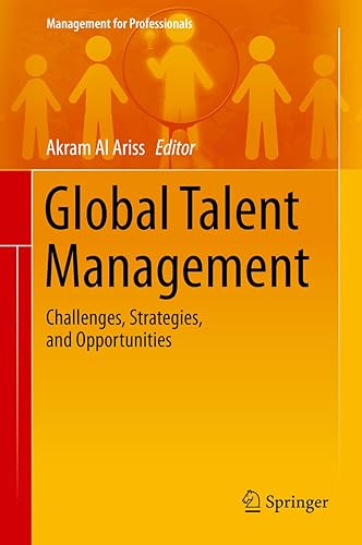 Global Talent Management: Challenges, Strategies, and Opportunities (Management for Professionals)