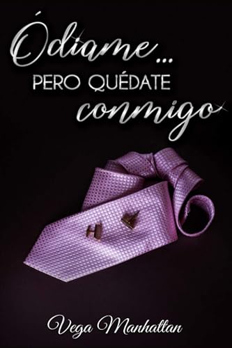 Ódiame... Pero quédate conmigo