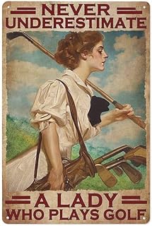 Funny Metal Tin Sign Golf Girl Golf Poster Never Underestimate A Lady Who Plays Golf Funny Vintage Tin Sign Wall Plaque Poster for Cafe Bar Restaurant Supermarket Shop Best Gifts Idea 8 x 12 Inches