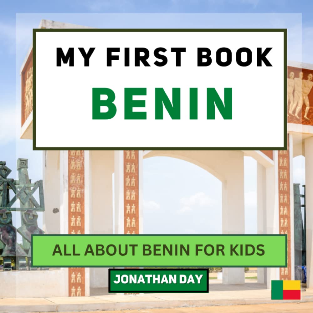 My First Book - Benin: All About Benin For Kids (My First Book - World Edition)