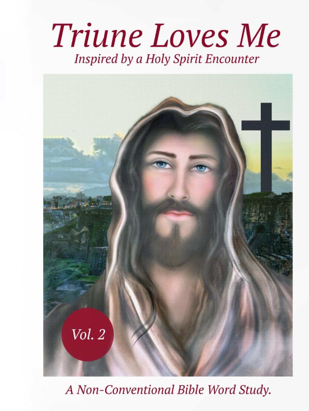 Trinue Loves Me: Volume 2 - A Bible Word Study, Inspired by an Encounter with the Holy Spirit (Triune Loves me)      Hardcover – December 1, 2023