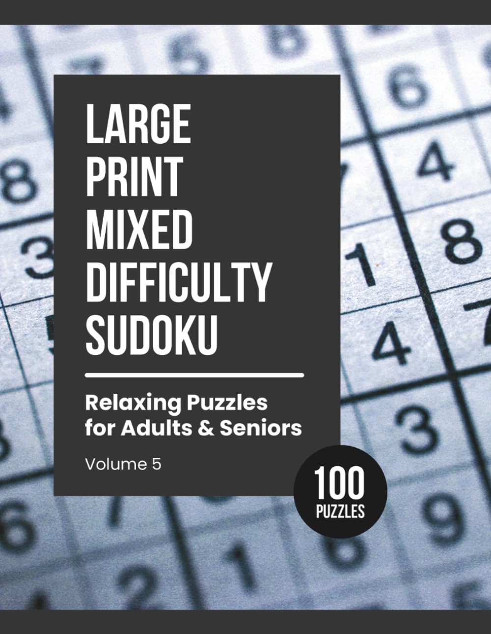Large Print Mixed Difficulty Sudoku: Relaxing Puzzles for Adults & Seniors (Volume 5)