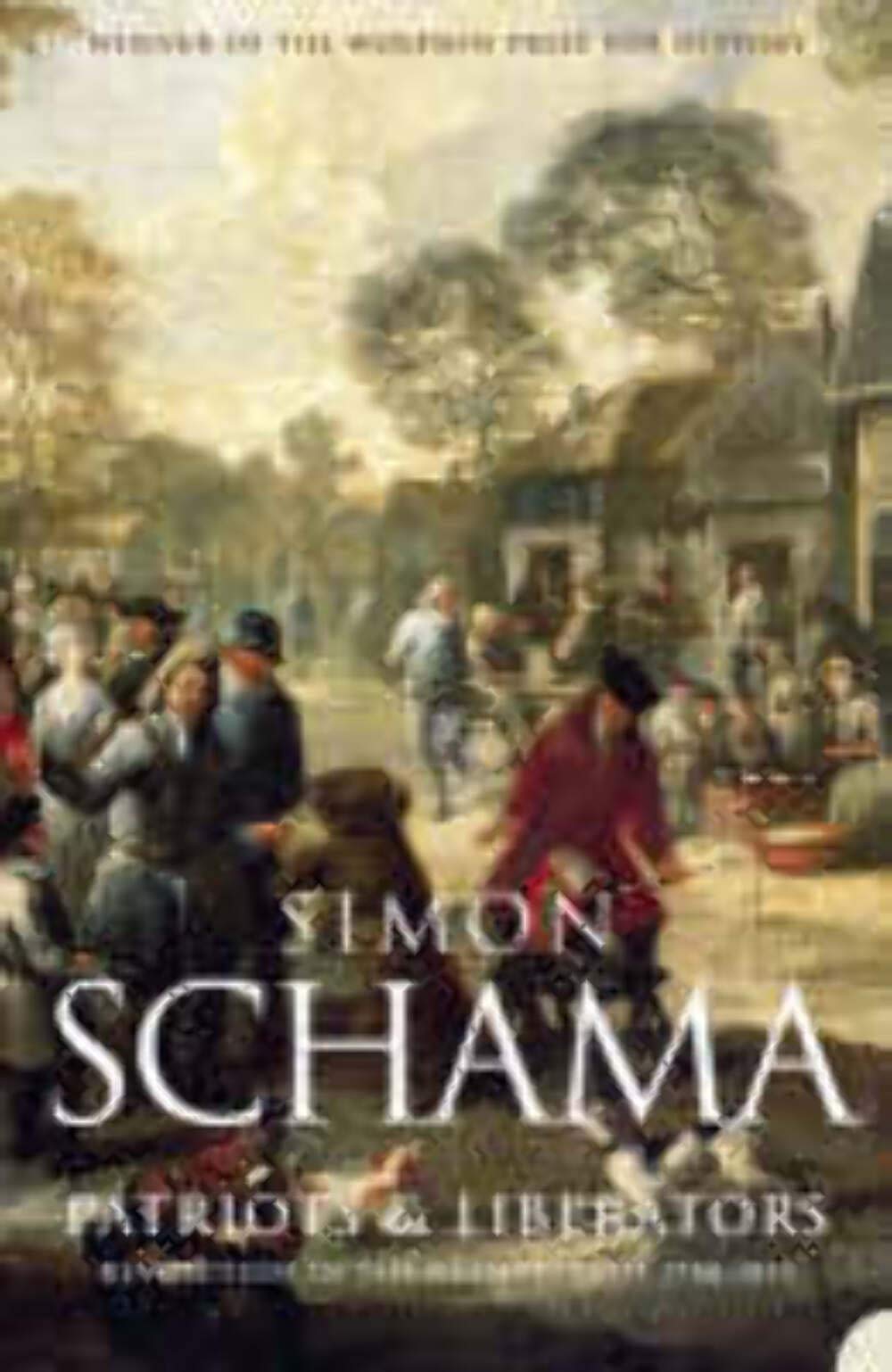Patriots and Liberators by Simon Schama (Paperback, 1992)