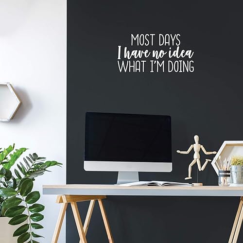 Miniatura 2 de Calcomanía de vinilo para pared, diseño de texto en inglés «Most Days I Have No Idea What I'm Doing» («Most Days I Have No Idea What I'm Doing») -
