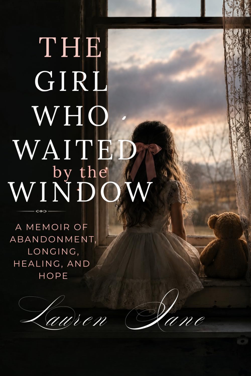 The Girl Who Waited by the Window: A Memoir of Abandonment, Survival, and Learning to Choose Myself