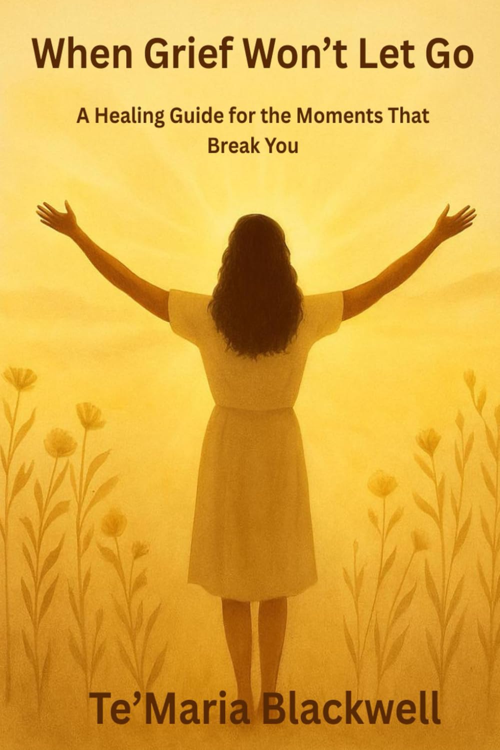 When Grief Won't Let Go: A Healing Guide for the Moments That Break You