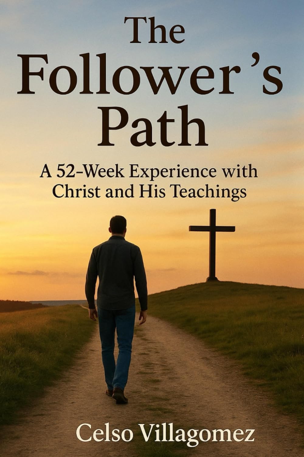 The Follower's Path: A 52-Week Experience with Christ and His Teachings