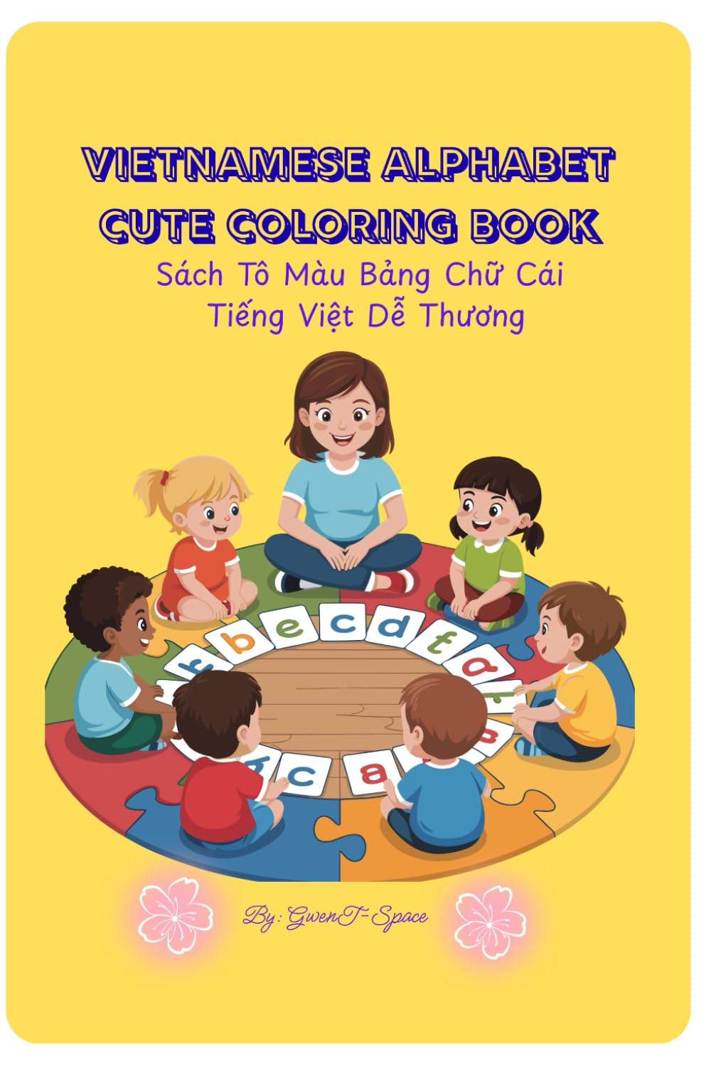 Vietnamese Alphabet Cute Coloring Book: Sách Tô Màu Bảng Chữ Cái Tiếng Việt Dễ Thương