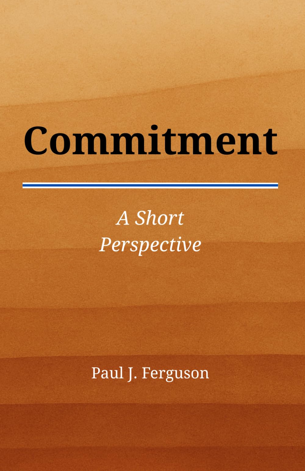 Commitment: A Short Perspective on Keeping What Matters