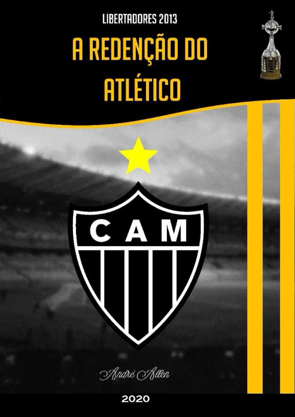 Libertadores 2013 - A Redenção do Atlético