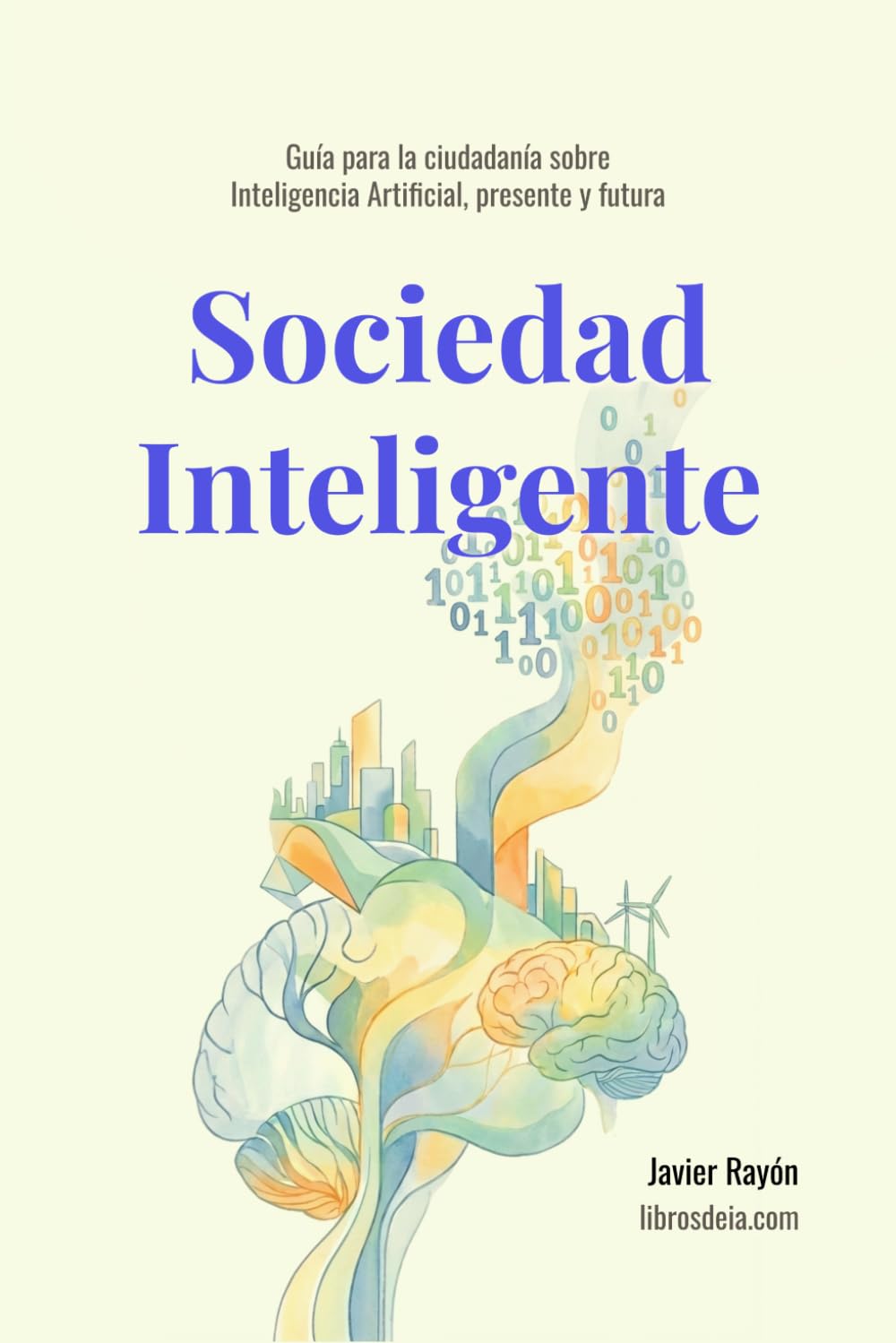 Sociedad Inteligente: Cómo la inteligencia artificial está transformando nuestra vida, nuestra economía y nuestro futuro