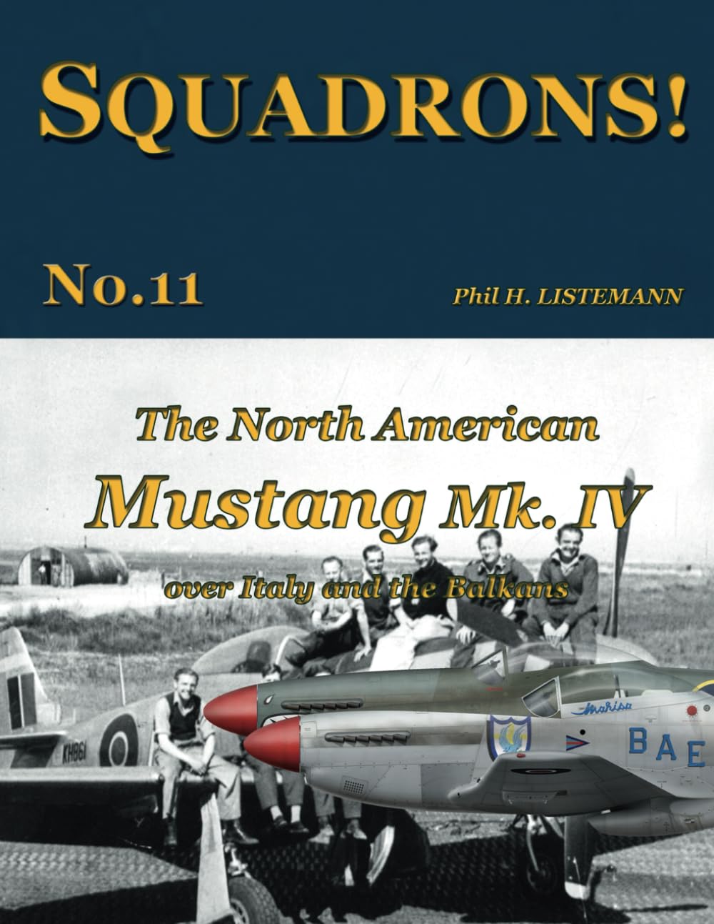 The North American Mustang Mk. IV over Italy and the Balkans: 11 (SQUADRONS!)