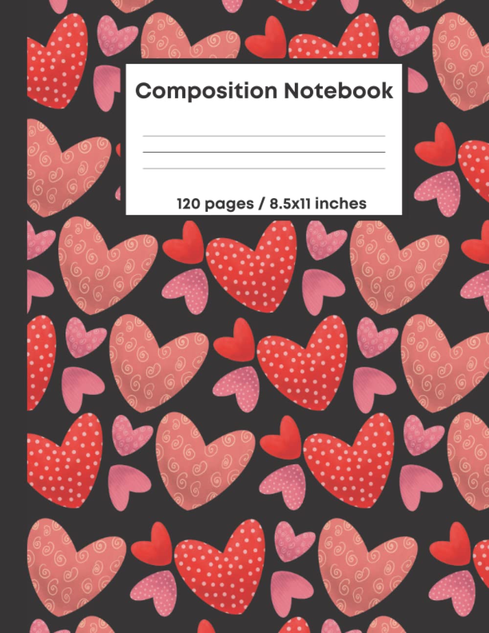 Heart Composition Notebook: Heart Notebook For Girls/Cute and Funny 120 College Rulled Papers Notebook/The Perfect Gift for Both Students and Teachers.