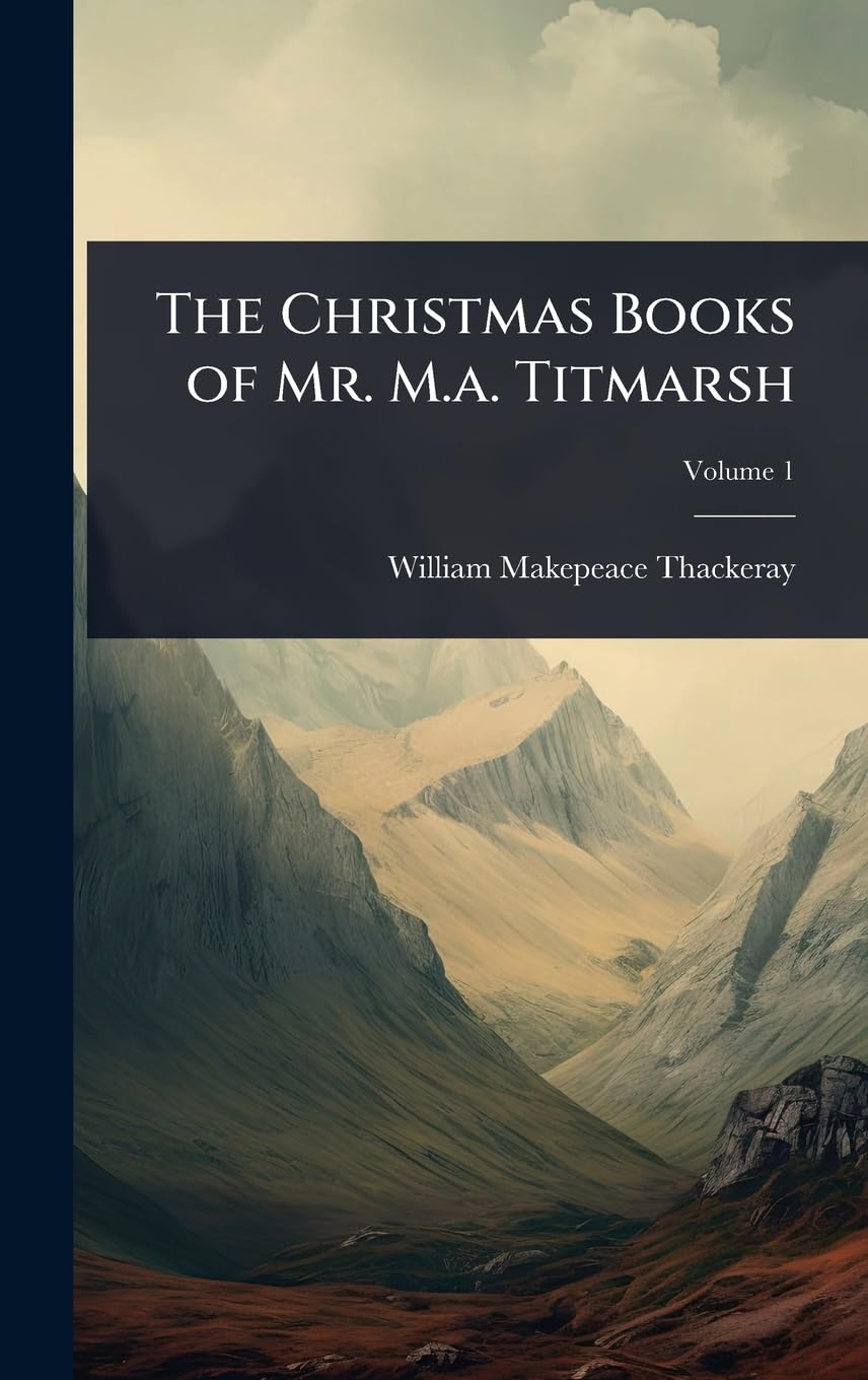 The Christmas Books of Mr. M.a. Titmarsh