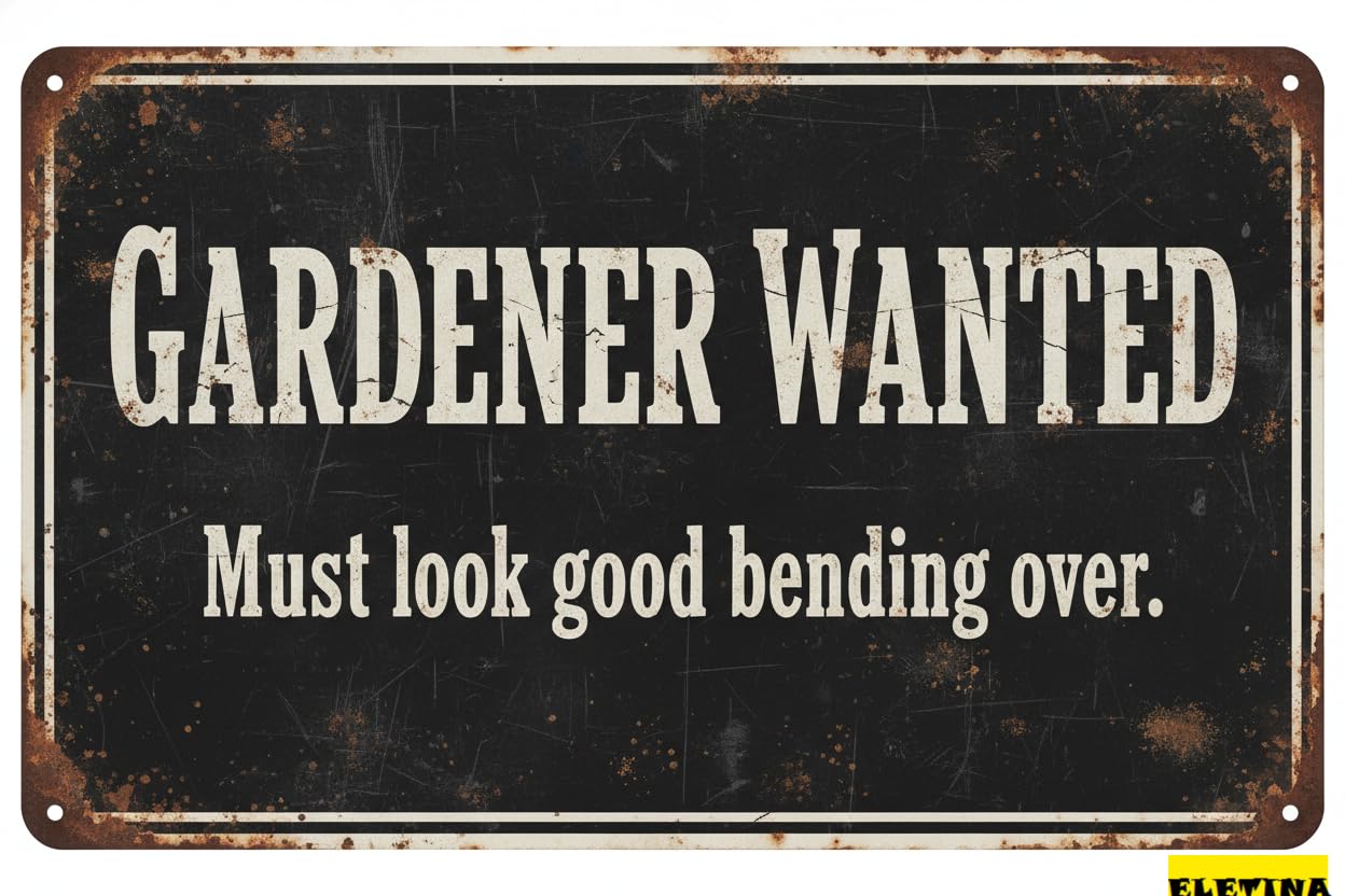 Vintage Metal Tin Sign Gardener Wanted Must Look Good Bending Over Wall Decoration 12x8 Inches Cafe Bars Restaurants Pubs Decorativ