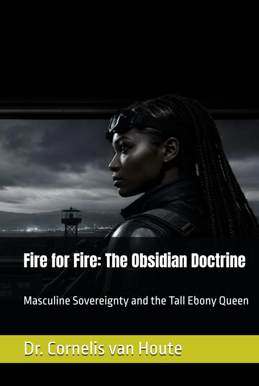 Fire for Fire: The Obsidian Doctrine: Masculine Sovereignty and the Tall Ebony Queen (Zéro Faute Trilogy – The Obsidian Doctrine Series)