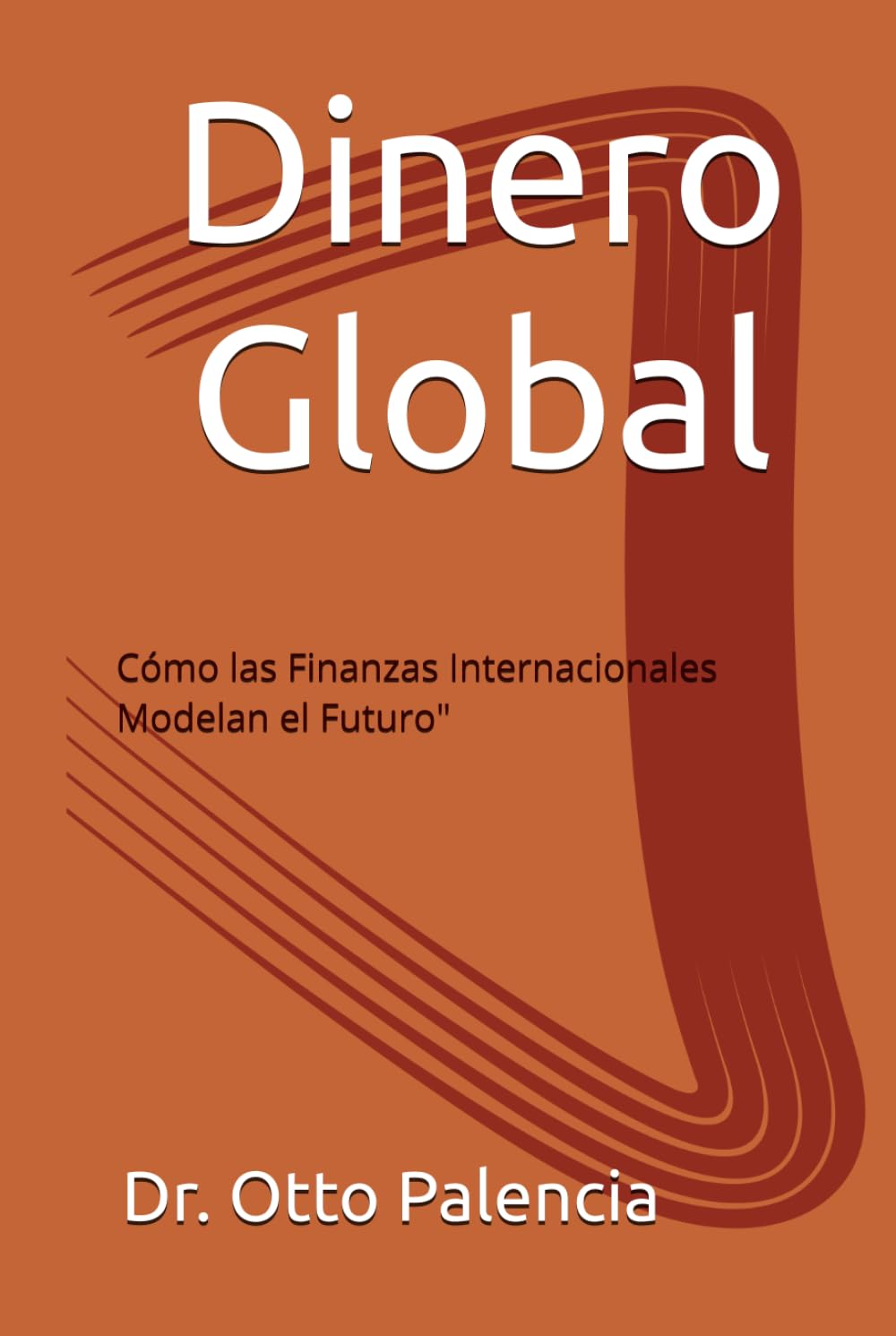 Dinero Global: Cómo las Finanzas Internacionales Modelan el Futuro