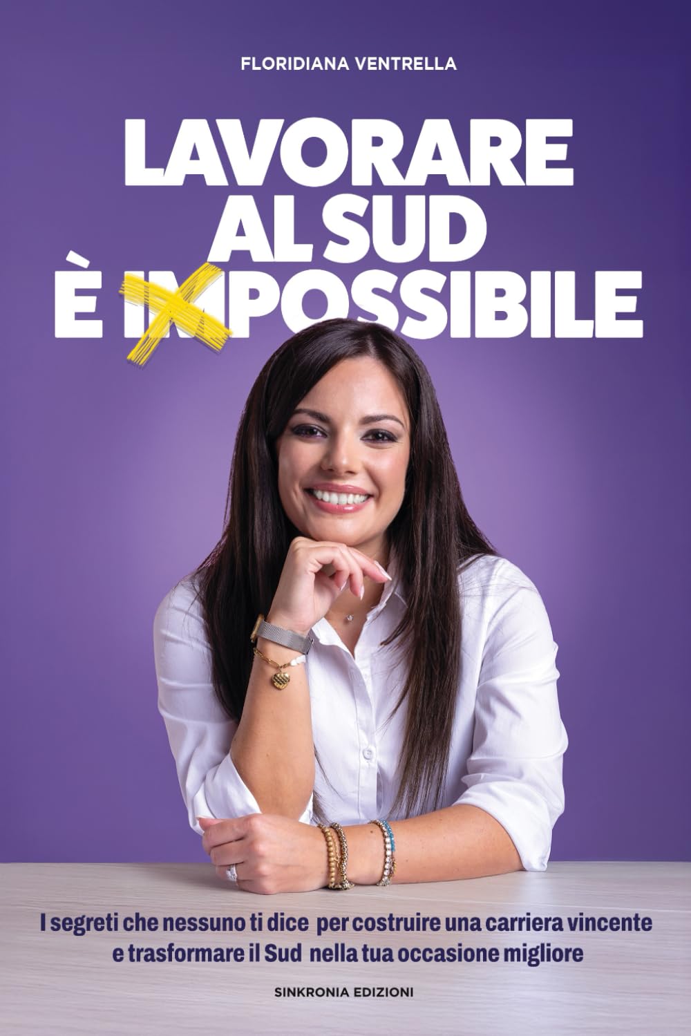 Lavorare al Sud è (IM)possibile: I segreti che nessuno ti dice per costruire una carriera vincente e trasformare il Sud nella tua occasione migliore.
