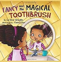 Fancy and the Magical Toothbrush 0692580344 Book Cover
