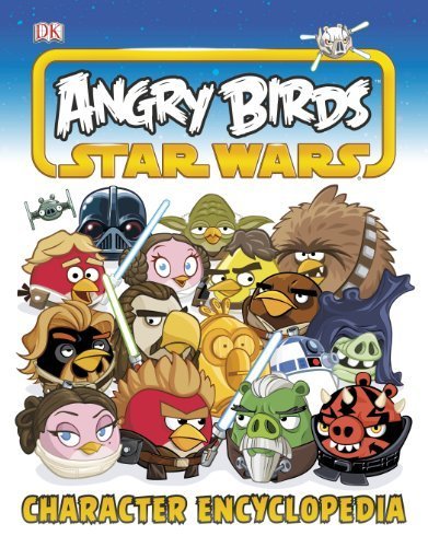 Angry Birds Star Wars Character Encyclopedia by DK Publishing (2014) Hardcover