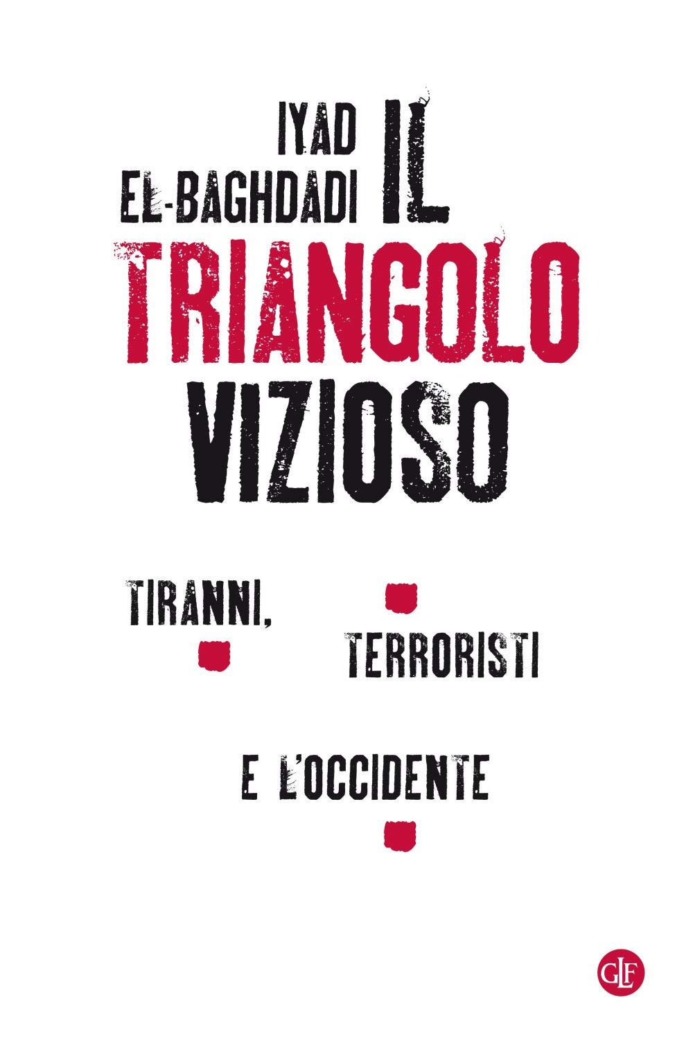Il Triangolo Vizioso. Tiranni, Terroristi E L'occidente - 4