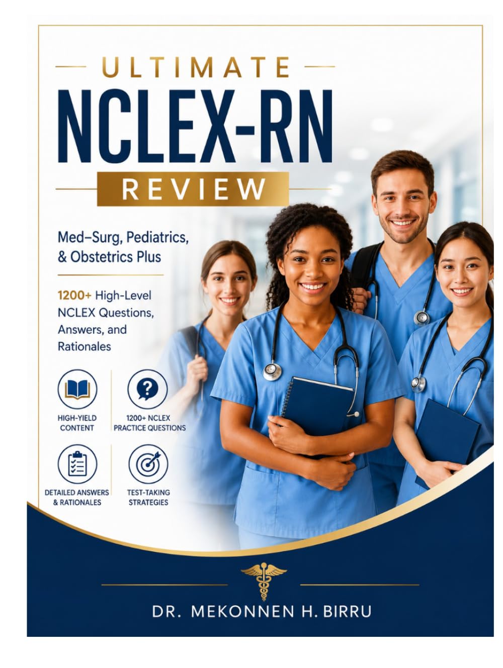 Ultimate NCLEX-RN Review: Med–Surg, Pediatrics, & Obstetrics Plus 1200 High-Level NCLEX Questions, Answers, and Rationales