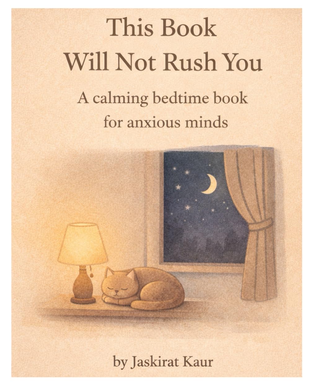 This Book Will Not Rush You: A calming bedtime book for anxious minds
