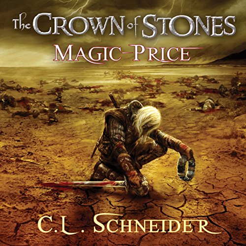 The Crown of Stones: Magic-Price by C. L. Schneider | Audiobook