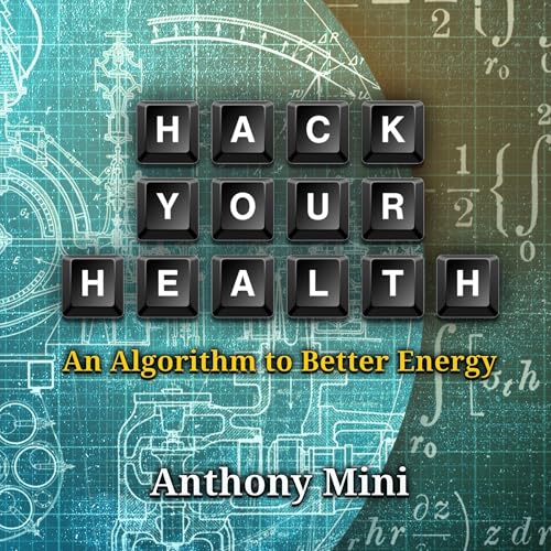 Hack Your Health by Anthony Mini episode artwork