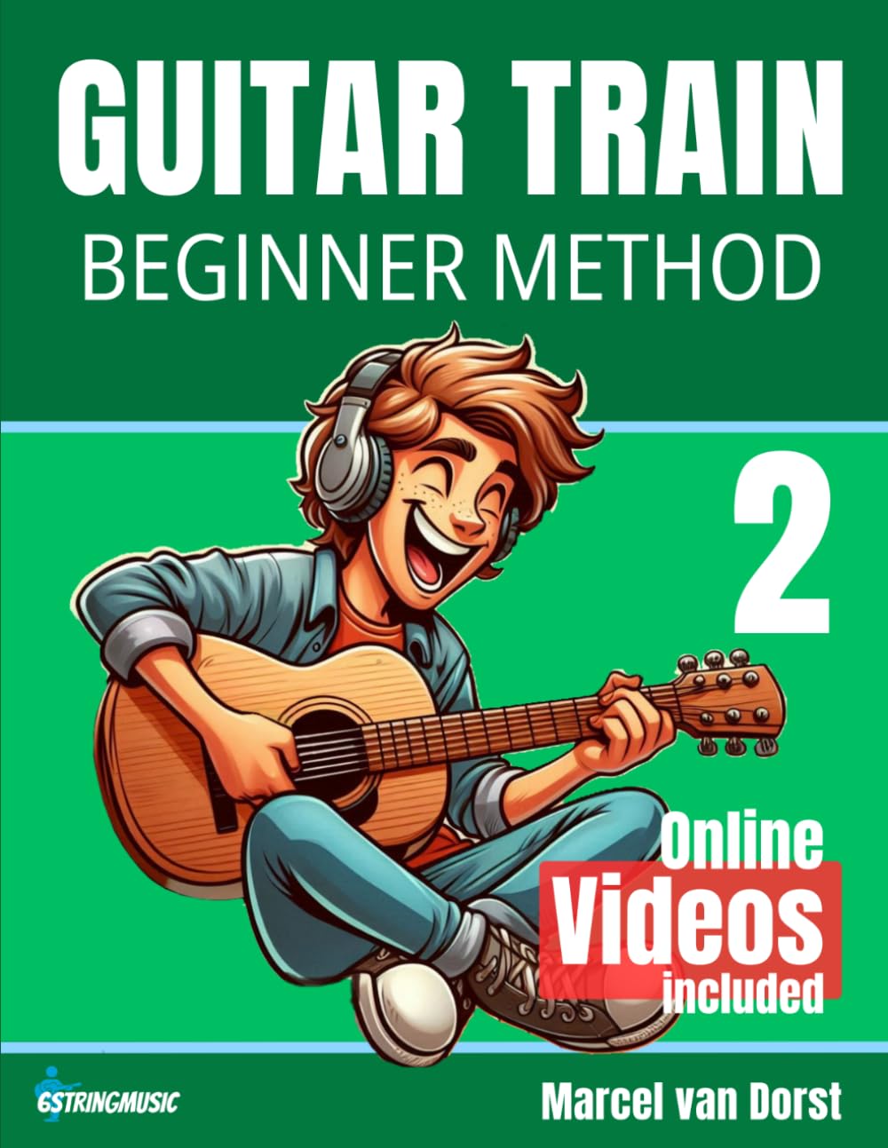 Guitar Train 2: Jump on the Guitar Train: The Ultimate Beginner's Method for Fingerstyle & Classical Guitar with MP3s & Videos (Guitar Train Series)