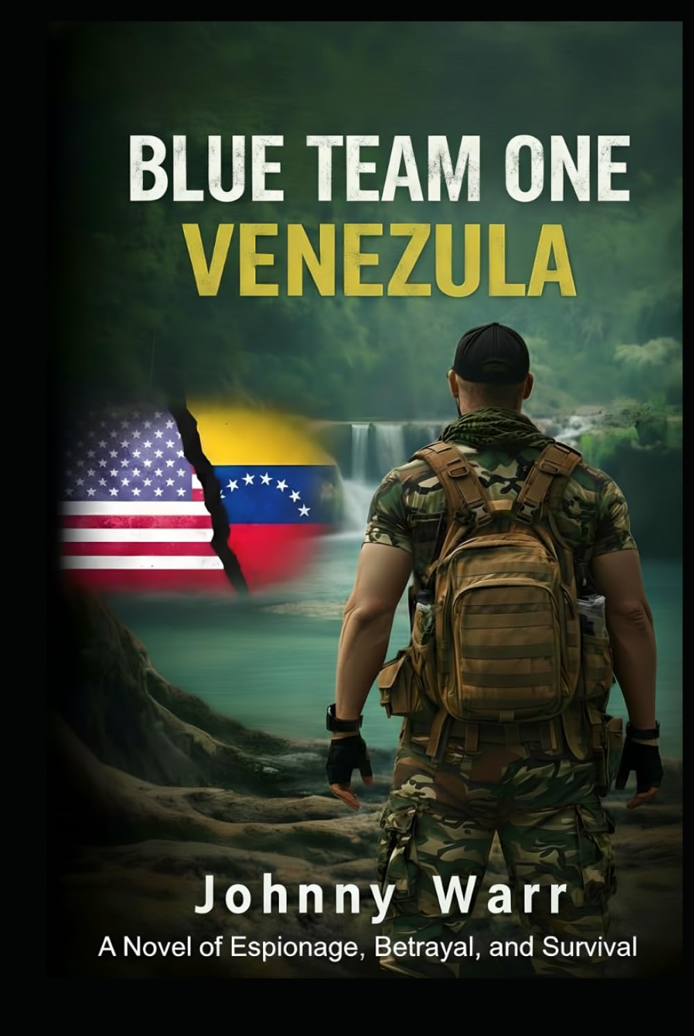 Blue Team One - Venezuela: A Novel of Espionage, Betrayal, and Survival