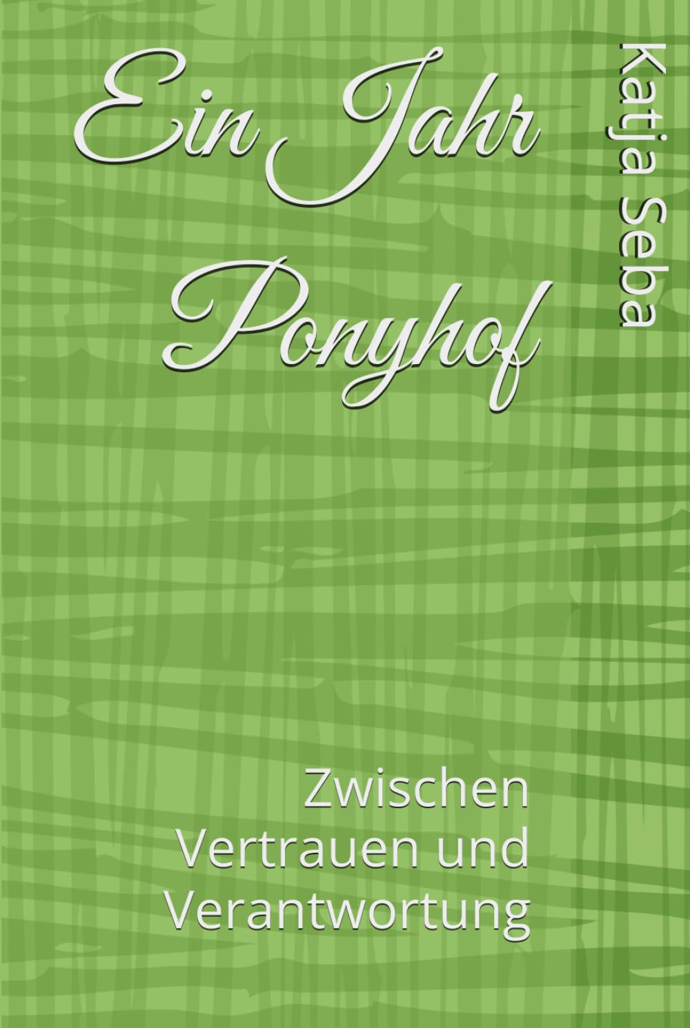 Ein Jahr Ponyhof: Zwischen Vertrauen und Verantwortung