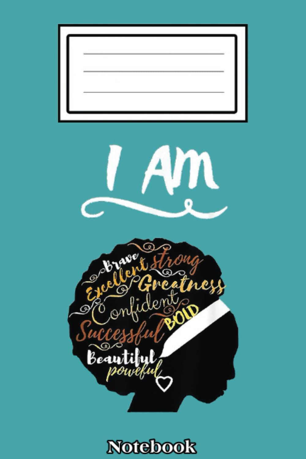 I Am Black History Month African American Pride Celebration Notebook Gift: black history month: notebook journal 6*9 inches 110 pages cover matte ... Women, Men & Kids To Celebrate black history
