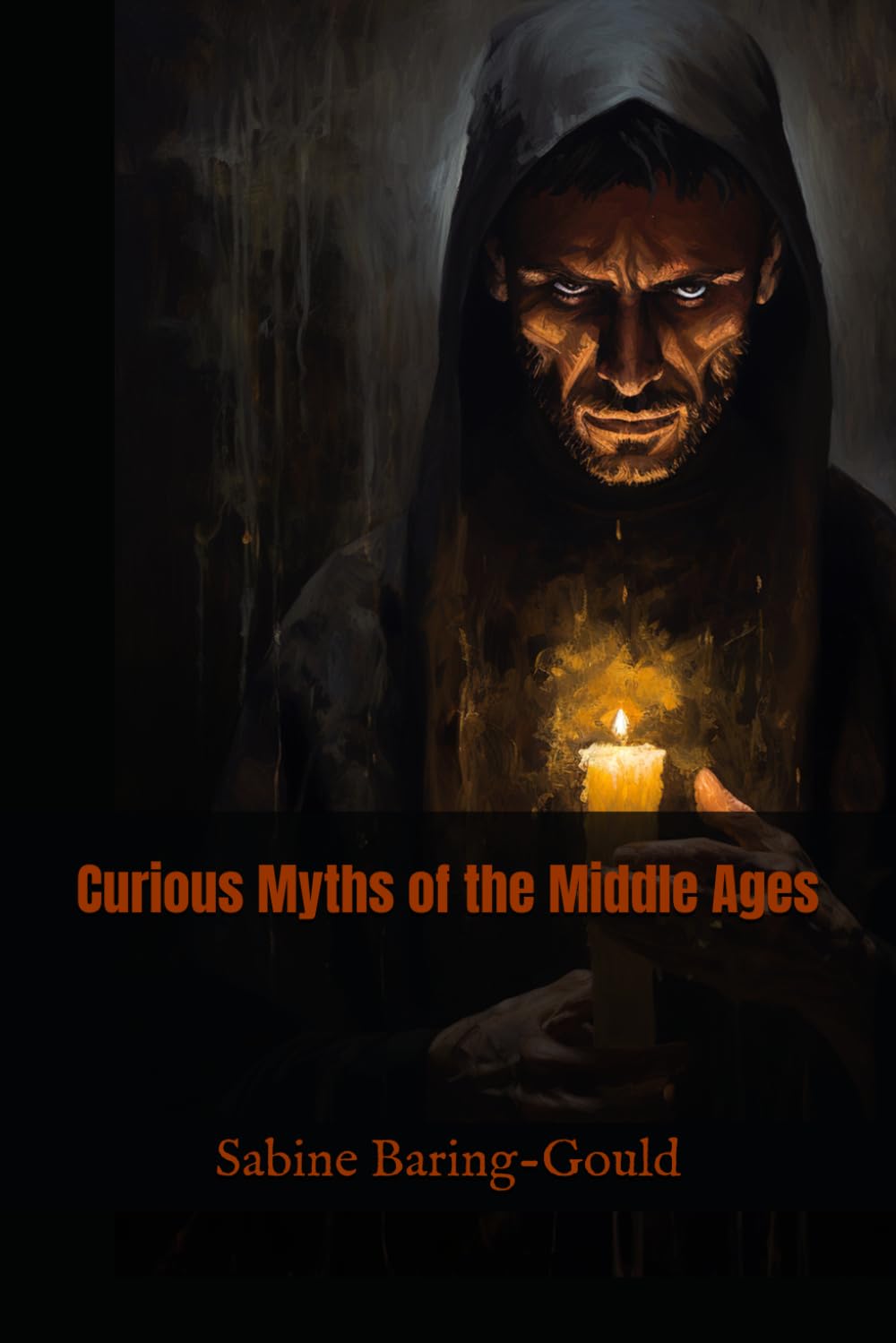 Curious Myths of the Middle Ages: Legends, Superstitions, and Folklore from Medieval Europe