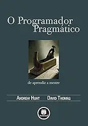O Programador Pragmático: De Aprendiz a Mestre
