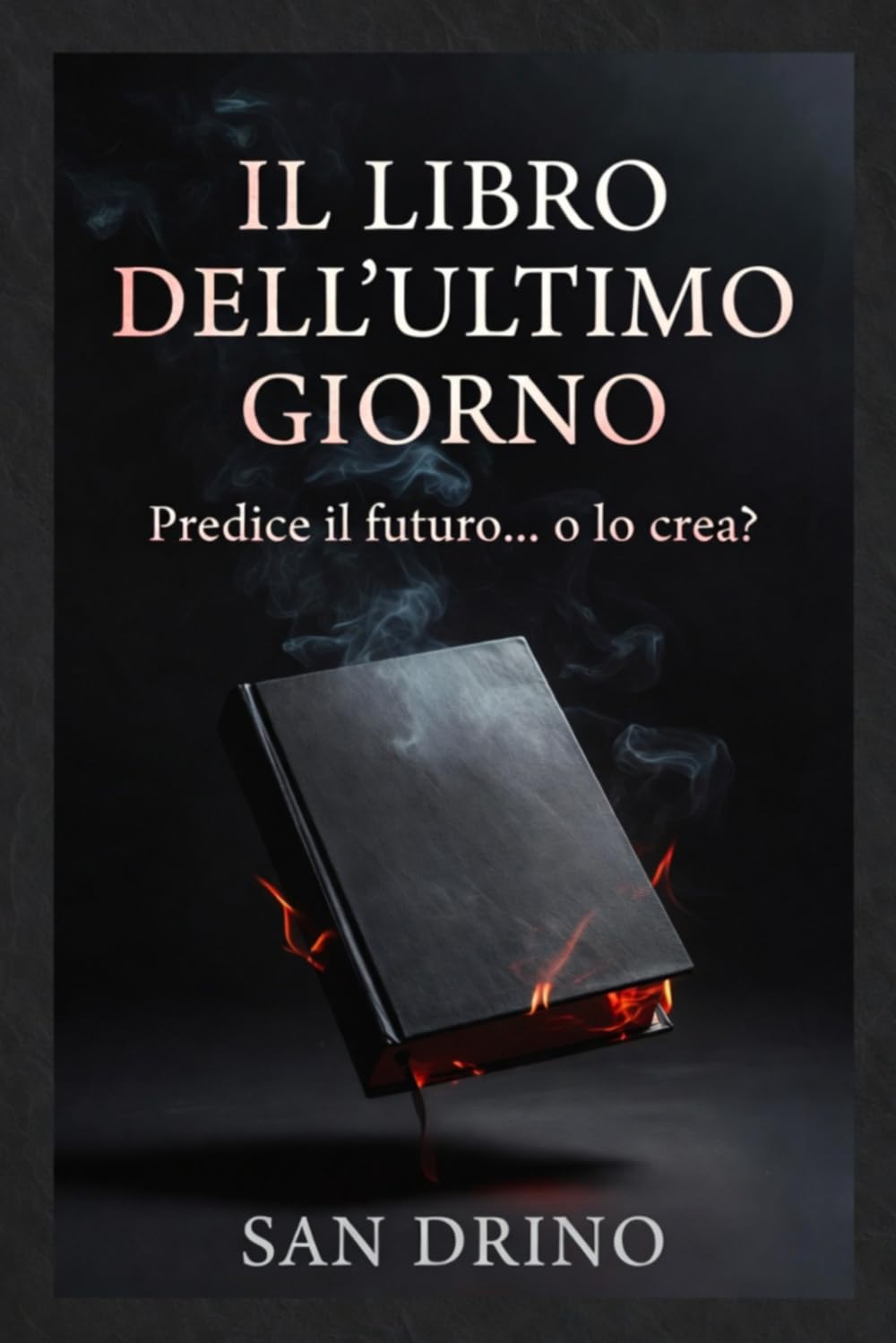 IL LIBRO DELL'ULTIMO GIORNO: Predice il futuro....o lo crea?