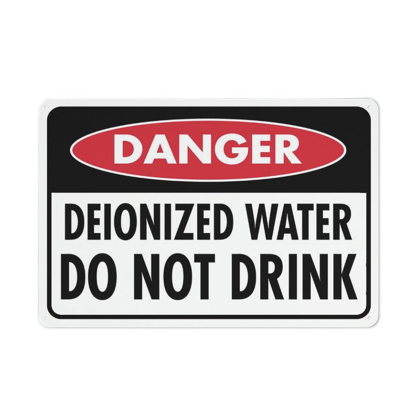 Danger - Deionized Water (Do Not Drink) Sign, 8x12 Inch Metal Aluminum, Pre-Drilled Holes for Easy Mounting, Indoor/Outdoor Use for Fence, Door, Gate
