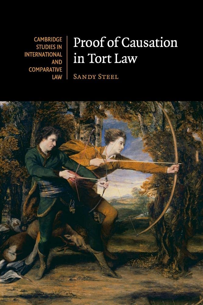 Proof of Causation in Tort Law: 120 (Cambridge Studies in International and Comparative Law, Series Number 120)