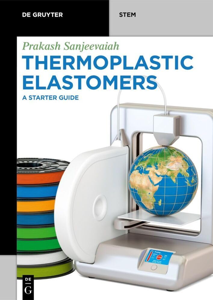 Thermoplastic Elastomers: A Starter Guide (De Gruyter STEM)