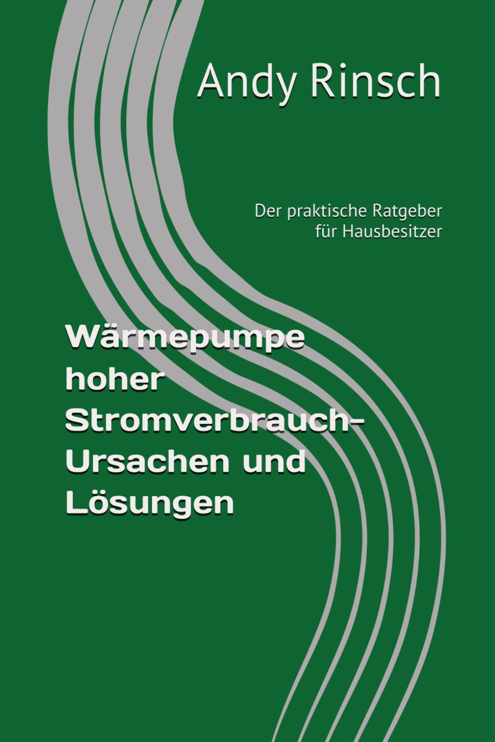 Wärmepumpe hoher Stromverbrauch-Ursachen und Lösungen: Der praktische Ratgeber für Hausbesitzer