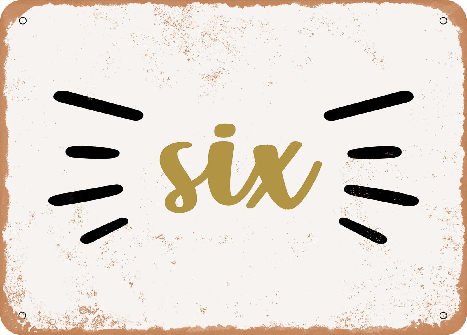 Metal Sign - Six - Vintage Look Sign home decor