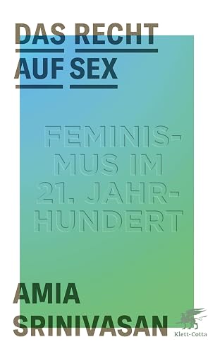 Das Recht auf Sex: Feminismus im 21. Jahrhundert