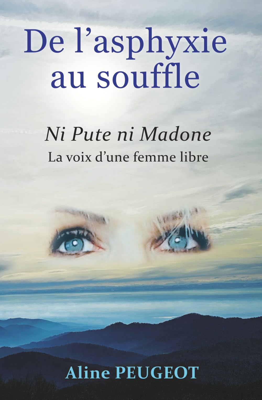 De l’asphyxie au souffle: Ni Pute ni Madone La voix d’une femme libre
