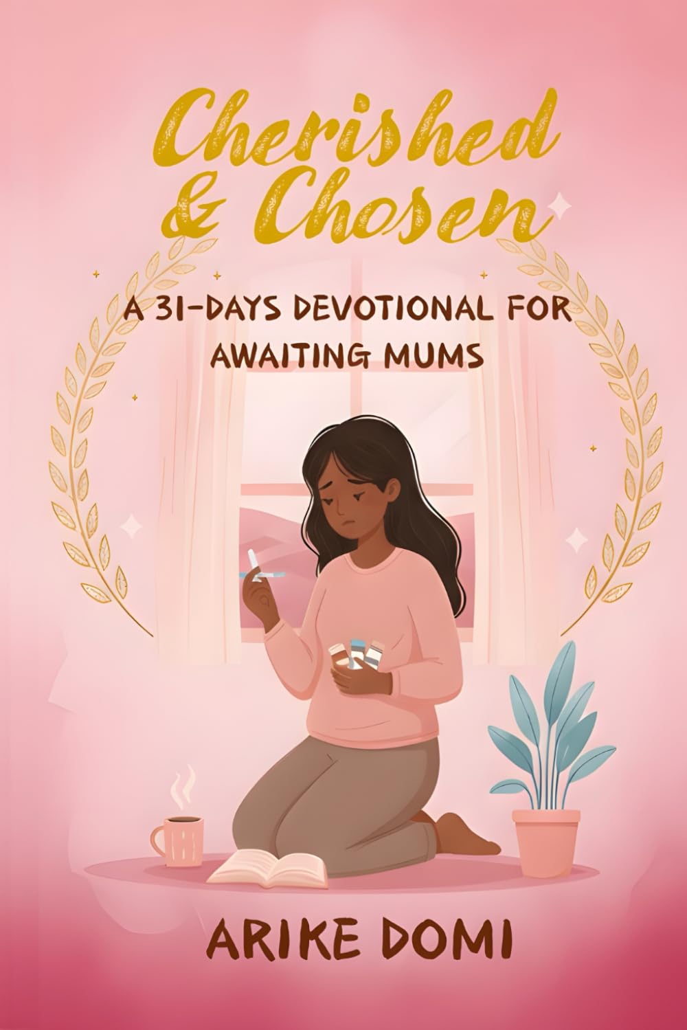 Cherished & Chosen: A 31-DAYS DEVOTIONAL FOR AWAITING MUMS