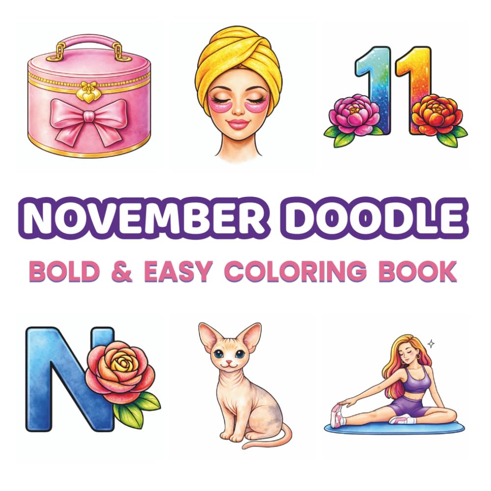 November Doodle Coloring Book for Adults & Kids: Bold and Easy Self-Care Coloring Book with 48 Cute & Relaxing Pages for Stress Relief, Mindfulness, ... (Bold & Easy Monthly Doodle Coloring Books)
