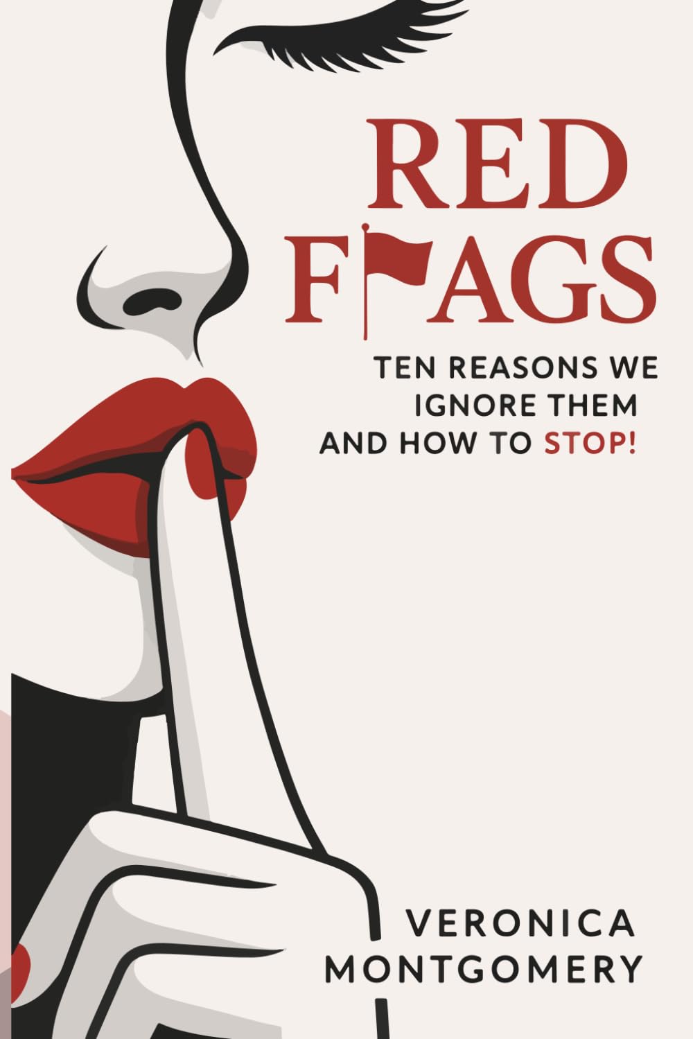 Red Flags: Ten Reasons We Ignore Them and How to Stop!