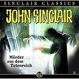 Mörder aus dem Totenreich: John Sinclair Classics 2 - Jason Dark