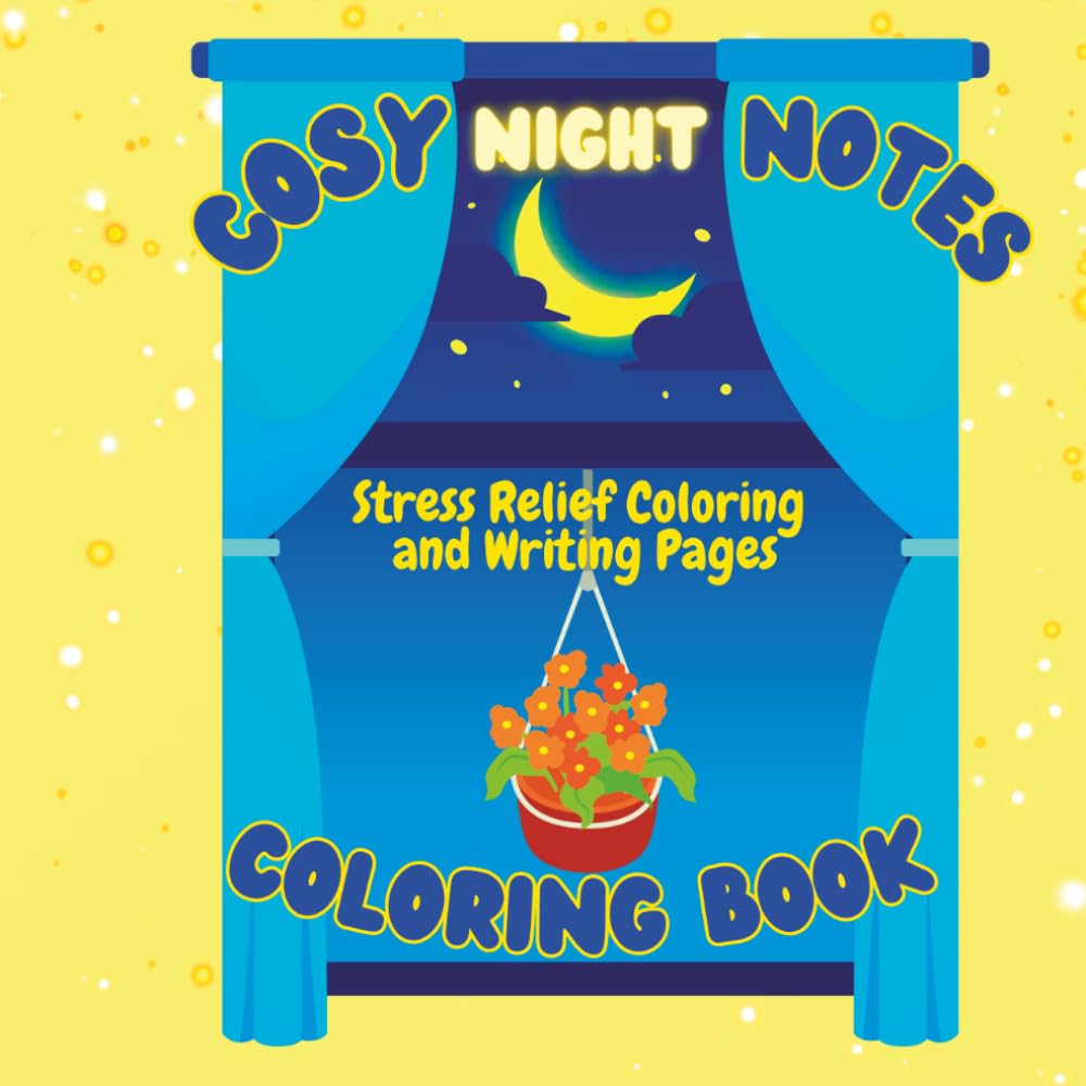 Cosy Night Notes: Stress Relief Coloring and Writing Pages (Style Sugar Stationery)